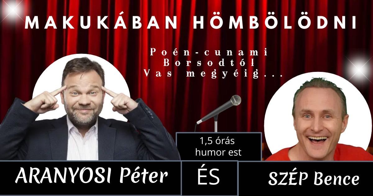 Aranyosi Péter és Szép Bence humorista műsor