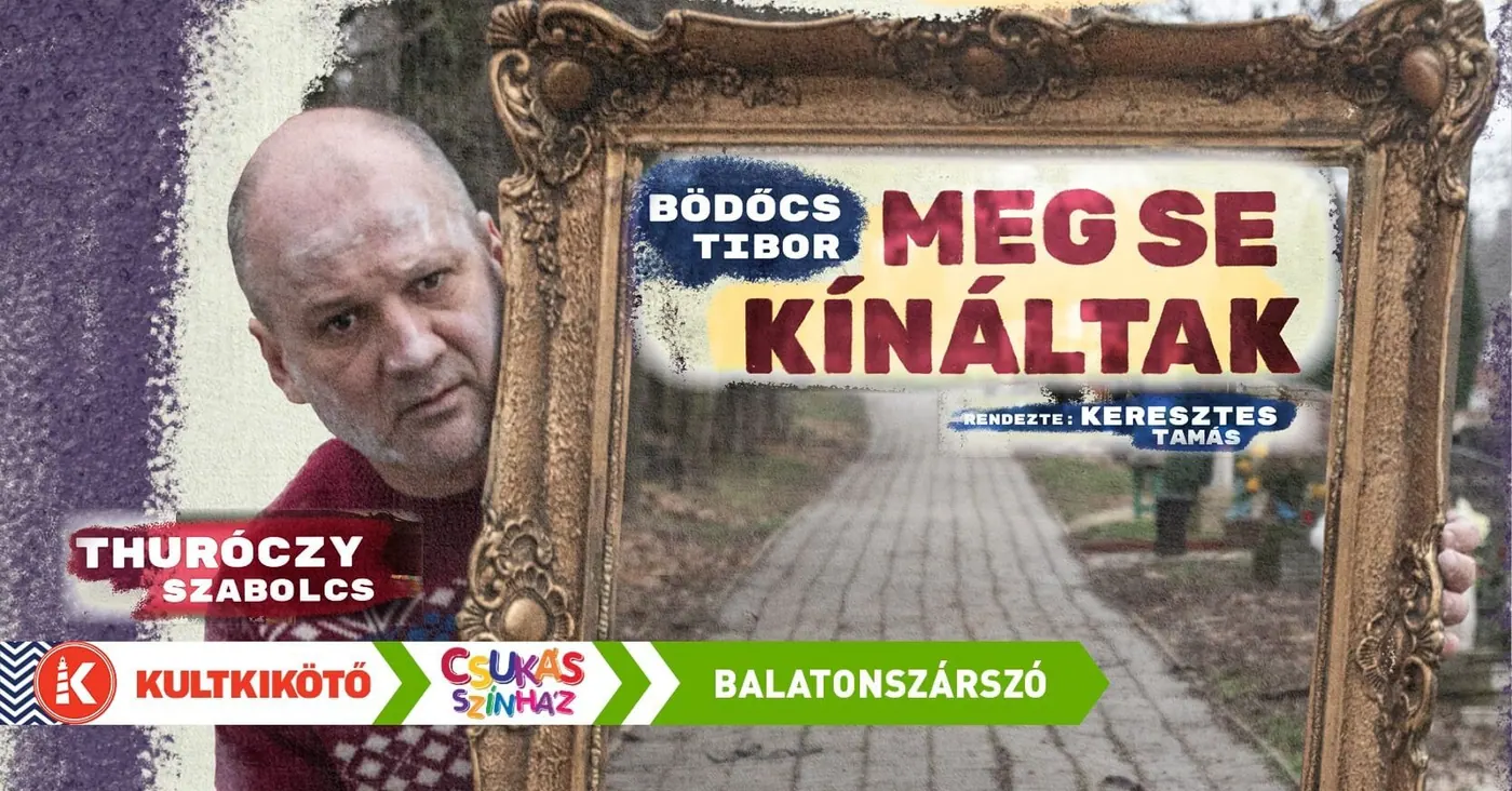 Bödőcs Tibor meg se kínáltak előadás